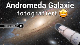 Messier 31 - Andromeda Galaxie über 20 Stunden belichtet 🤩 - Blick durch mein Teleskop