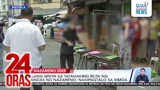 Ilang sinita sa tatahaking ruta ng andas ng Nazareno, nakipagtalo sa MMDA | 24 Oras