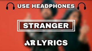 Stranger Song (8D Audio)  Diljit Dosanjh | Simar Kaur | Alfaaz | New Punjabi Song 2020
