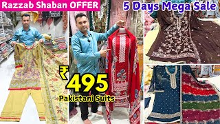 5 Days Ka Razzab Shaban Mega OFFER ₹ 495 Pakistani Readymade Suits Branded Dress Materials