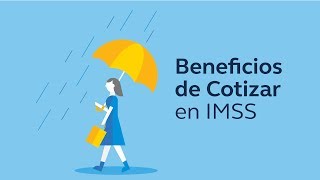 Conoce los beneficios de Cotizar en el IMSS