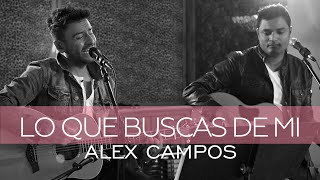 Alex Campos feat. Marcos Brunet - Lo que buscas de mí - Derroche de amor (HD)