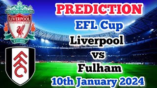 Liverpool vs Fulham Prediction and Betting Tips | 10th January 2024