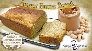 1931 Depression Era Peanut Butter Bread - Greg's Kitchen