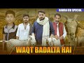 Waqt Badalta Hai | Bakra Eid Special | Ateeb Shah