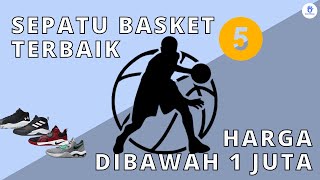 Rekomendasi 5 Sepatu Basket Dibawah 1 juta