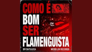 Como É Bom Ser Flamenguista