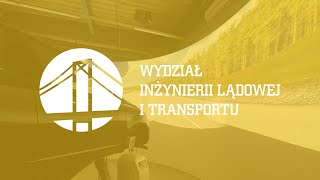 Film promocyjny Wydziału Inżynierii Lądowej i Transportu