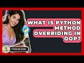 What Is Python Method Overriding In OOP? - Python Code School
