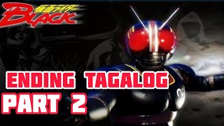 MASK RIDER BLACK ENDING TAGALOG PART 2 (仮面ライダ)