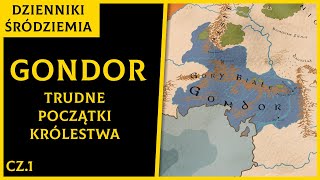 Trudne Początki Królestwa - Gondor Historia Królestwa [Dzienniki Śródziemia]