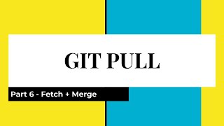 Part 6 | Git Pull | Git Fetch | Git Merge | Git with IntelliJ | No git commands