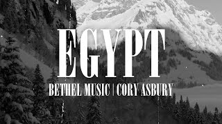 Egypt (Lyric Video) | Bethel Music, Cory Asbury