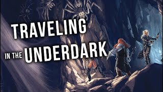 Out of the Abyss DM Guide - Underdark Travel