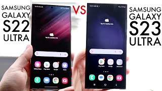 Samsung Galaxy S23 Ultra Vs Samsung Galaxy S22 Ultra! (Comparison) (Review)