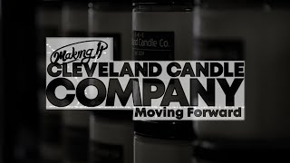 Making It: Cleveland Candle Company Reopens With Changes