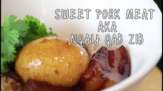 Hmong Food Sweet Pork Meat Nqaij Qab Zib | Kuv Tsev