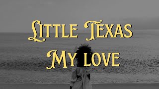 Little Texas - My love