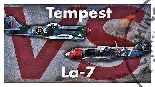 Tempest vs La-7 - The Best Low-Altitude Fighter of WW2