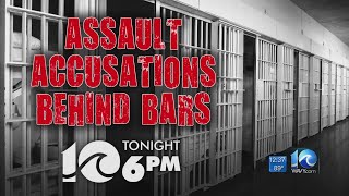 Special Report: Assault Accusations Behind Bars