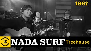 Nada Surf - Treehouse  (live on 2 Meter Sessions, 1997)