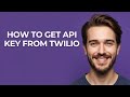 How to Get Api Key From Twilio - GUIDE!