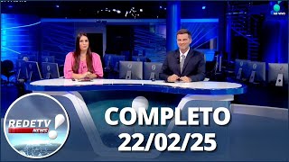 RedeTV News (22/02/25) | Completo