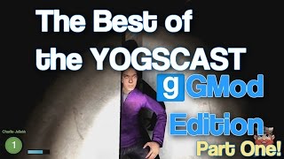 The Best of the Yogscast - Garry's Mod Part One