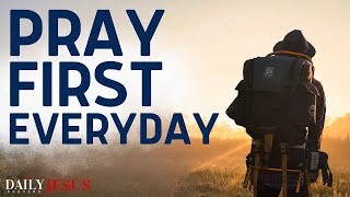 Spend Time With God Everyday | Most Blessed And Powerful Prayer To Start Your Day