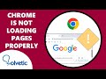 CHROME IS NOT LOADING PAGES PROPERLY