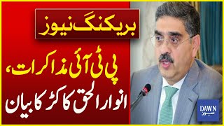 Anwar Ul Haq Kakar's Statement On PTI Negotiations | Breaking News | Dawn News