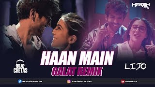 Haan Mein Galat (Remix) | DJ Lijo x DJ Chetas | Harsh GFX | Love Aaj Kal | Sara Ali Khan