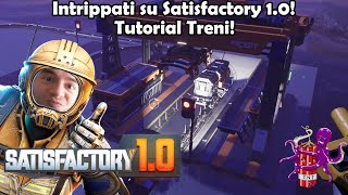 Intrippati su Satisfactory: Tutorial Treni! #Episodio62!