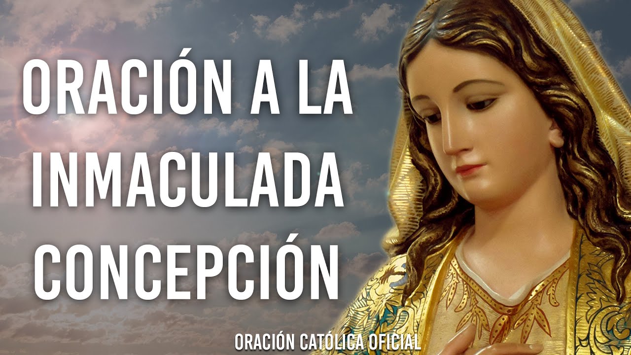 Oración A La Inmaculada Concepción| ORACIONES CATÓLICAS - YouTube