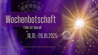 Wochenbotschaft 19.01.-26.1.2025 | Fülle ist überall! | #tarot #orakel #wochenenergie