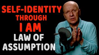 Self-Identity Through I Am. Law Of Assumption | Unintentional ASMR