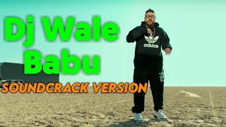 Dj Wale Babu Soundcrack Version Ft. BADSAAH -| SAU ANI | Bollywood Song Sound Crack Version