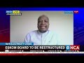 Reaction | Eskom board to be restructured