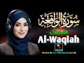 Surah Al-Waqiah سورة الواقعة || Recitation of surah waqiah beautiful voice