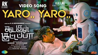 Yaro Yaro - Video Song | Koogle Kuttappa | KS Ravikumar | Ghibran | Sabari - Saravanan