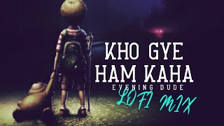 Kho Gaye Hum Kahan LOFI Song || MidNight vibes || sleepmusic ||