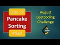 Pancake Sorting | Day 29 | [ August LeetCoding Challenge ] [ Leetcode #969 ] [ 2020 ]