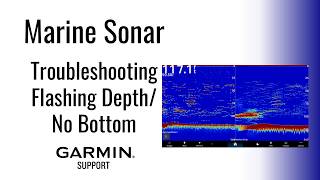 Garmin Marine | Troubleshooting Flashing Depth or No Bottom | Garmin Support