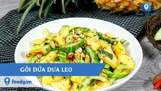 Hướng dẫn cách làm món GỎI DỨA DƯA LEO | Feedy TV