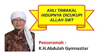 176. K H Abdullah Gymnastiar  - Ahli Tawakal Hidupnya Dicukupi Allah SWT