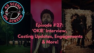 ASOS-Ep 27: ‘OKIE’ Interview, Casting Updates, Engagements & More!