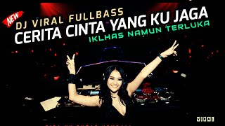 DJ IKHLAS NAMUN TERLUKA 🎵 DJ VIRAL FULLBASS || DJ ANTI GALAU TERBARU