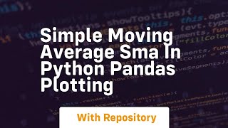 Simple moving average sma in python pandas plotting