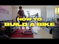 How to Build a Bike