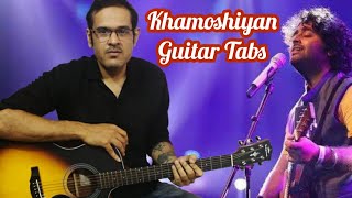 Khamoshiyan(Arijit Singh) - Soulful Romantic Guitar Tabs